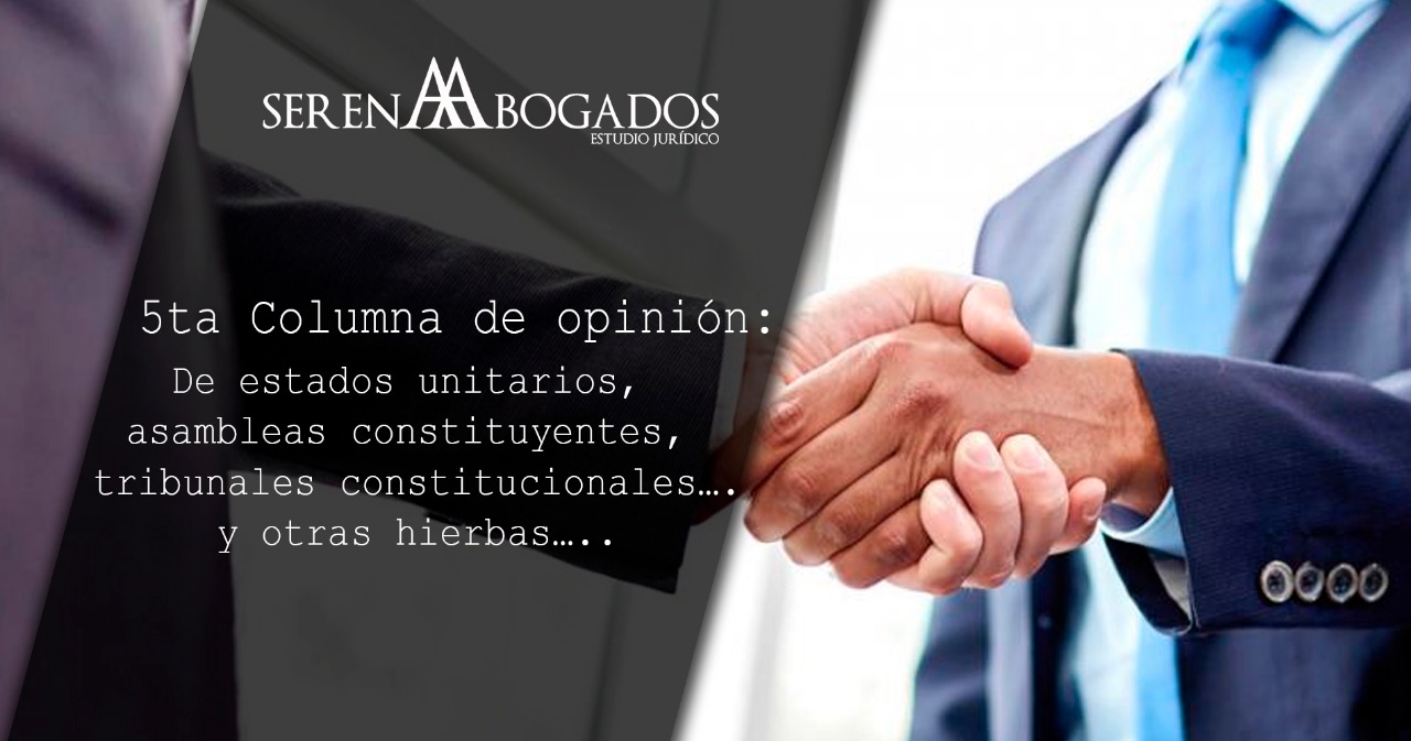 De estados unitarios, asambleas constituyentes, tribunales constitucionales….y otras hierbas…..